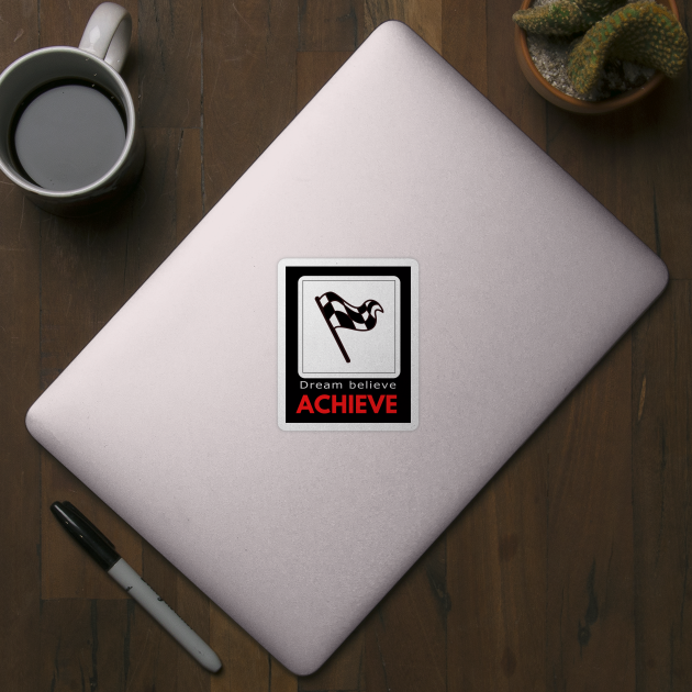 Dream Believe Achieve motivational design by Digital Mag Store